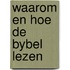 Waarom en hoe de bybel lezen