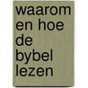 Waarom en hoe de bybel lezen by Paul Kevers