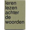 Leren lezen achter de woorden by Bühler