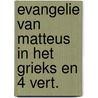 Evangelie van matteus in het grieks en 4 vert. door Onbekend