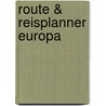 Route & Reisplanner Europa door Onbekend