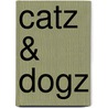 Catz & Dogz door Onbekend