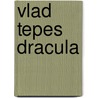 Vlad Tepes Dracula by Unknown