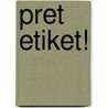 Pret etiket! door Onbekend
