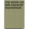 Mijn eerste Van Dale Interactief woordenboek door Marja Verburg