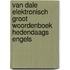 Van Dale Elektronisch Groot woordenboek hedendaags Engels
