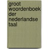 Groot woordenboek der Nederlandse taal door H. Heestermans