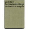 Van Dale handwoordenboek Nederlands-Engels door Dale