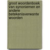 Groot woordenboek van synoniemen en andere betekenisverwante woorden by P.G.J. Van Sterkenburg