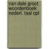 Van dale groot woordenboek nederl. taal cpl