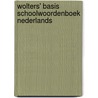 Wolters' basis schoolwoordenboek Nederlands by M.J. Koenen