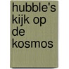 Hubble's kijk op de kosmos door G. Schilling