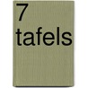 7 tafels by I. de Visser
