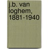 J.B. van Loghem, 1881-1940 by W. de Wagt
