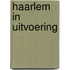 Haarlem in uitvoering