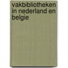 Vakbibliotheken in Nederland en Belgie by A. Bergsma