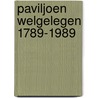 Paviljoen welgelegen 1789-1989 door Onbekend