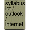 Syllabus ICT / Outlook / Internet door A. Timmer