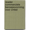 Reader Commerciele Beroepsvorming voor CMBD by C. Calis