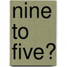 Nine to five? by R. van der Westerlaken