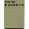 Syllabus projectplanning door Onbekend