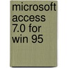 microsoft Access 7.0 for Win 95 door Onbekend