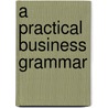 A practical business grammar door J.H.F. Budding-Derks