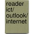 Reader ICT/ Outlook/ Internet