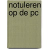 Notuleren op de PC door J. van Damme