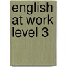 English at work level 3 by Laat