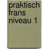 Praktisch frans niveau 1 by Evers