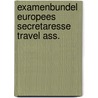 Examenbundel europees secretaresse travel ass. door Onbekend