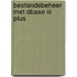 Bestandsbeheer met dbase iii plus