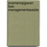 Examenopgaven toer. managementassiste by Schilders