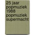 25 jaar popmuziek 1988 popmuziek supermacht