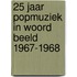 25 jaar popmuziek in woord beeld 1967-1968