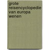 Grote reisencyclopedie van europa wenen by Houten