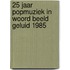25 jaar popmuziek in woord beeld geluid 1985