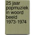 25 jaar popmuziek in woord beeld 1973-1974