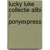 Lucky luke collectie alibi / ponyexpress door Morris