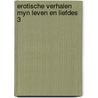 Erotische verhalen myn leven en liefdes 3 door Frank Harris