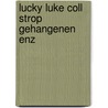 Lucky luke coll strop gehangenen enz by Morris