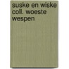Suske en wiske coll. woeste wespen by Willy Vandersteen