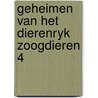 Geheimen van het dierenryk zoogdieren 4 by L.E.M. de Boer