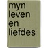 Myn leven en liefdes