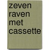 Zeven raven met cassette by Unknown