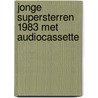 Jonge supersterren 1983 met audiocassette door Leon Van Corven