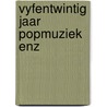 Vyfentwintig jaar popmuziek enz door Leon Van Corven