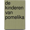 De kinderen van Pomelika door D. Verreydt