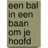 Een bal in een baan om je hoofd